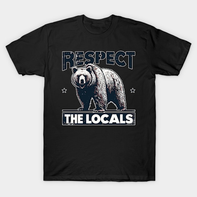 Vintage Respect The Locals Bears Warning T-Shirt by TomFrontierArt